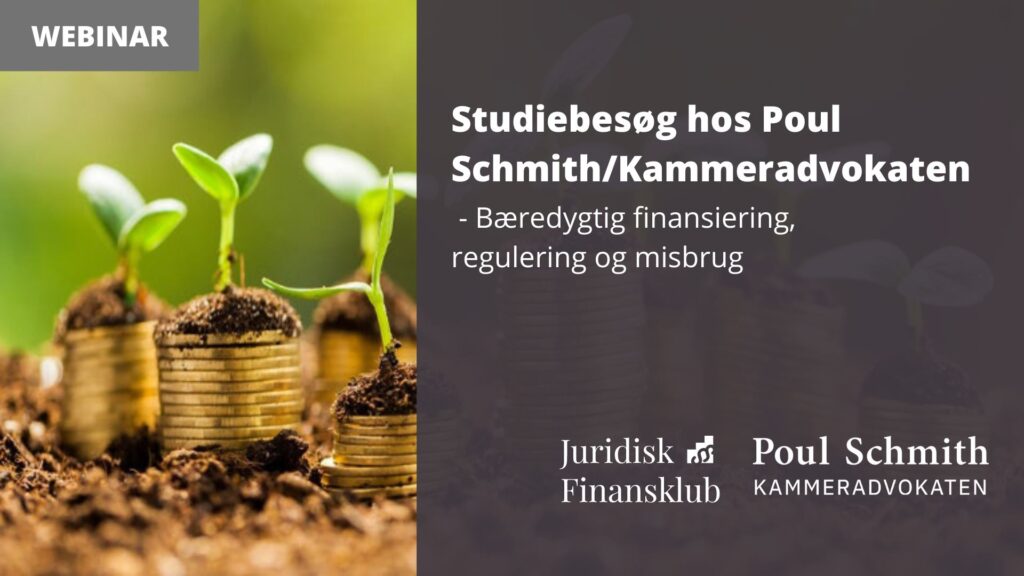 Webinar: Poul Schmith/Kammeradvokaten – Bæredygtig finansiering, regulering og misbrug