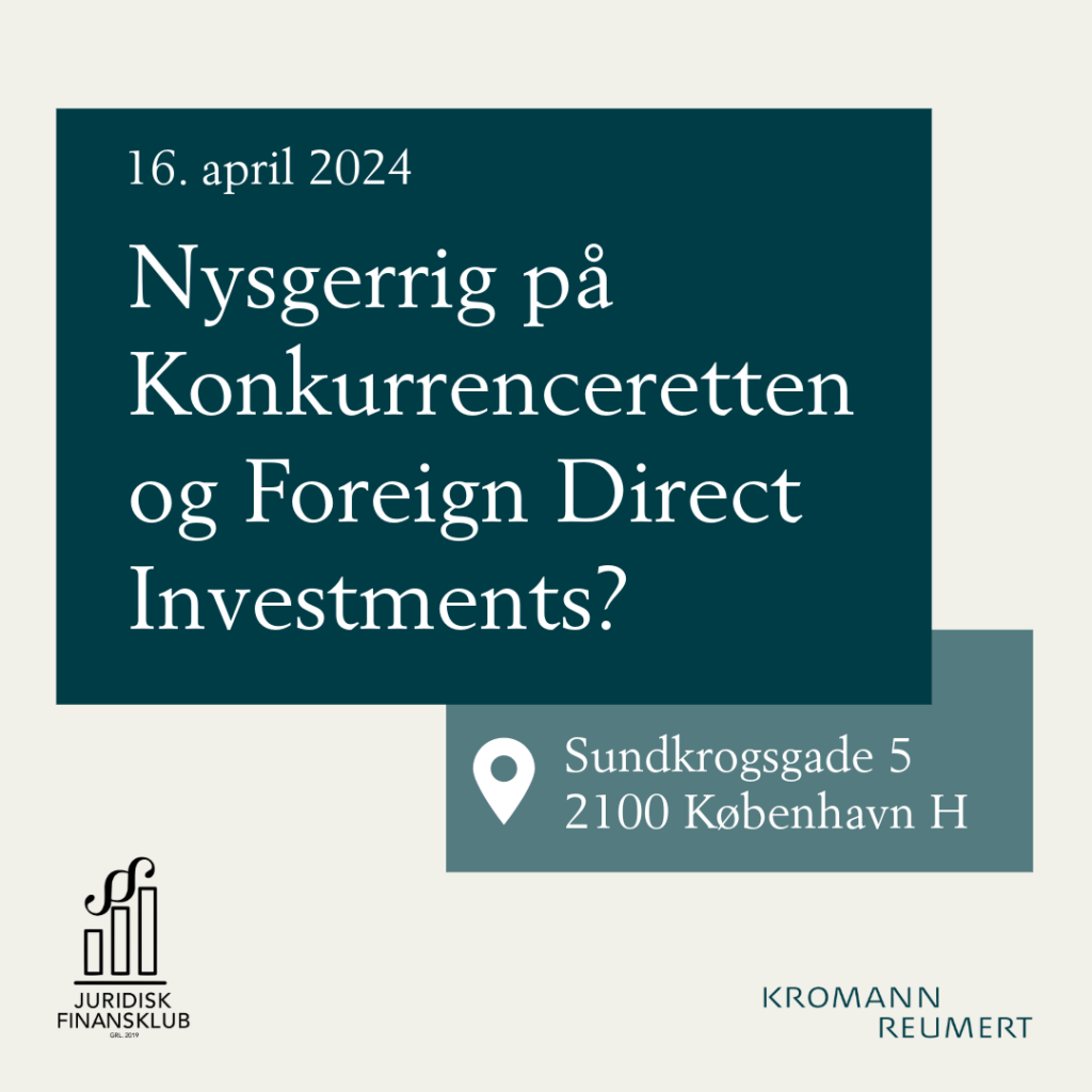 JF x Kromann Reumert: Karteller, Konkurrenceret og Foreign Direct Investments