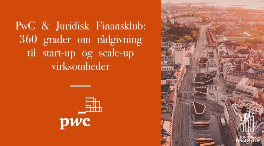 JF x PwC: 360 grader om rådgivning af start-up og scale-up virksomheder